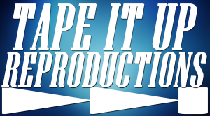 Tape It Up Reproductions